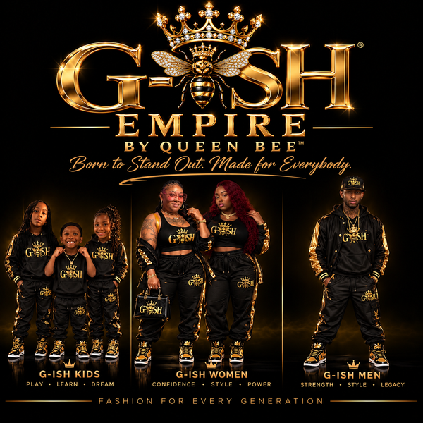 G’ish Empire By Queen Bee